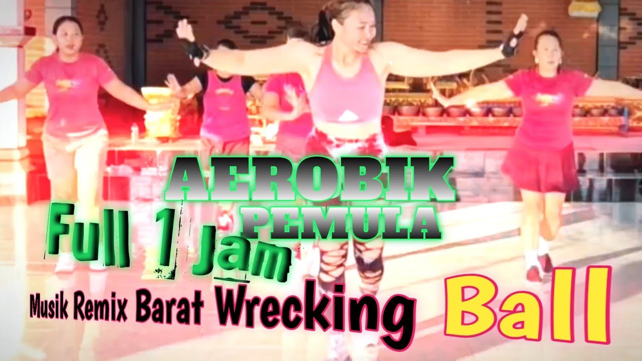 SENAM AEROBIK PEMULA Gerakan Baru⁉️ Musik Remix Barat Wrecking Ball Full 1 Jam 