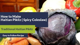 How to Make Haitian Pikliz ( Spicy Coleslaw)