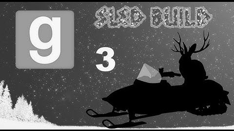 [Silent Movie Style #1] EP3 of (Gmod Sled Build) with Sam