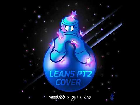 Leans Pt2 - yunk vino x vass (Cover)