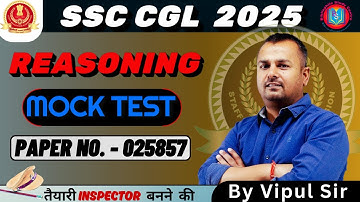 SSC CGL REASONING PAPER 025857 | SSC CGL MOCK TEST  SOLUTION | REASONING BY Vipul  SIR  #ssccglexam