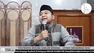 (HD) Pentingnya Berilmu Sebelum Beramal - Ustadz Muhammad Rifai