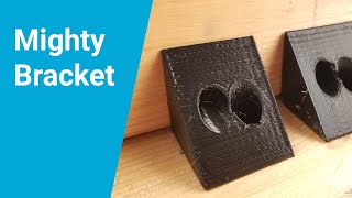 3D Printed Mighty Bracket