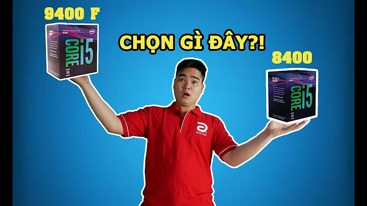 Đánh giá vi xử lí đồ họa cpu i5 8400