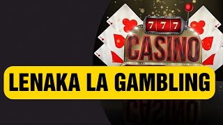 Lenaka La Gambling