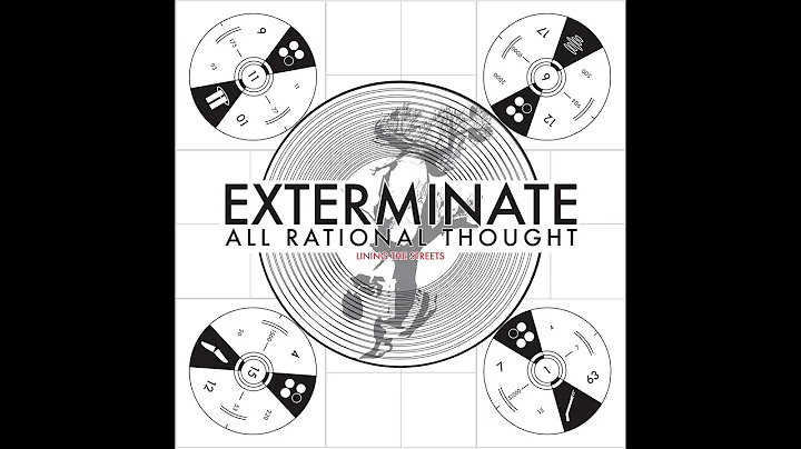 Exterminate All Rational Thought "Lining The Stree...