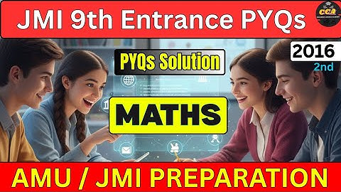 JMI class 9th PYQs 2016(2nd) |JMI 9th Maths PYQs with Solutions and Concepts | Class 9 Entrance Prep