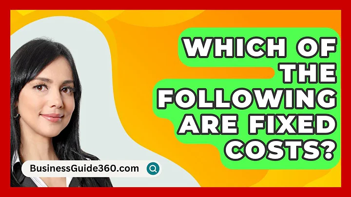 Which Of The Following Are Fixed Costs? - BusinessGuide360.com