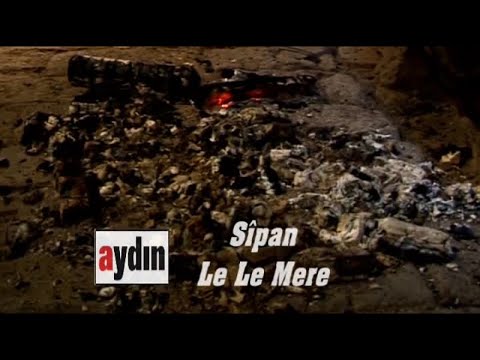 SİPAN HAVİN- LELE MERE