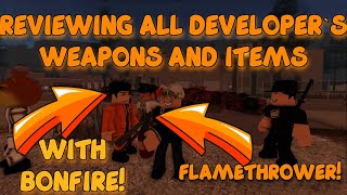 REVIEWING ALL DEVELOPER`S WEAPONS AND ITEMS(WITH BONFIRE)