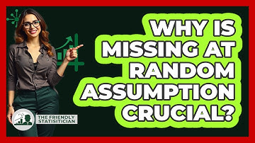 Why Is Missing At Random Assumption Crucial?