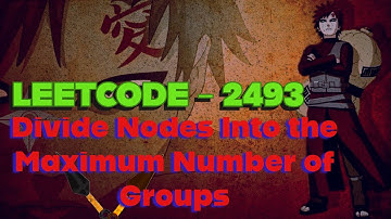Divide Nodes Into the Maximum Number of Group | Clean Code | Leetcode 2493 | Code Genin
