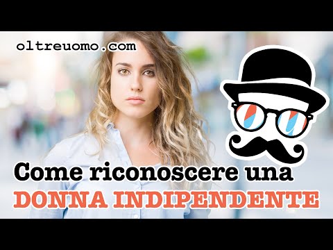 Video: Quali Sono I Vantaggi Delle Donne Indipendenti?