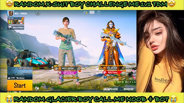 😭RANDOM X-SUIT GLACIER BOY CALL ME  NOOB😭AND I CHALLENGE 1v1 TDM |Best Random Noob Prank Ever🌸