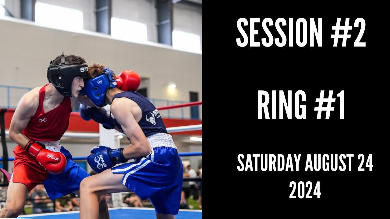 Session #2 - Ring #1 Saturday August 24, 2024