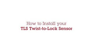 How to install your TLS Twist-to-Lock Sensor