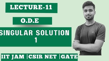 Lec. 11 | Singular Solution - 1 | ODE | IIT JAM| CSIR Net| Gate | Vivek Maths