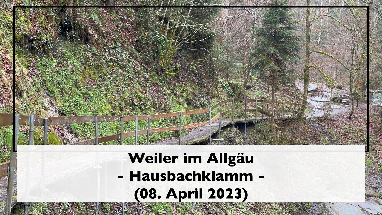 Weiler im Allgäu - Hausbachklamm (08. April 2023)