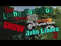 The  looneyfarmguy show episode 2