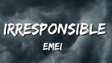 Emei - Irresponsible (Lyrics)