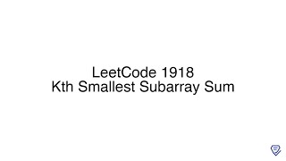 LeetCode 1918: Kth Smallest Subarray Sum