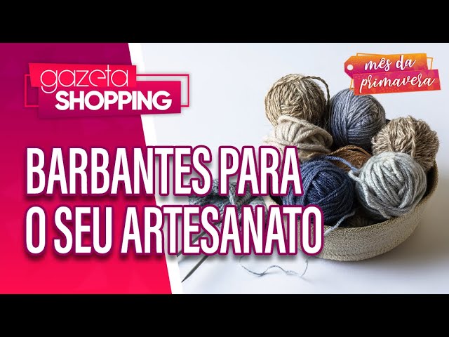 Barbantes para o seu artesanato| Barbantes Campaner | Gazeta Shopping #MêsdaPrimavera