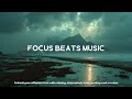 Deep Focus Beats &amp; Ambient Music for Study | Night Productivity Flow State