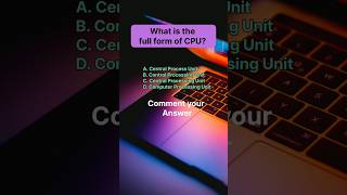What is the full form of CPU | Computer Basics | #mcqs #education #history