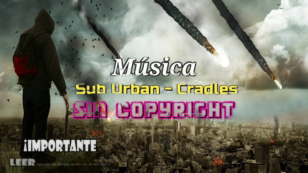 Sub Urban Cradles Música SIN COPYRIGHT ¡gratis! YouTube Music