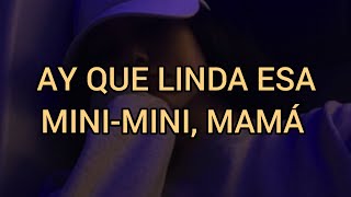 Ay, qué linda esa mini-mini, mamá (LETRA)