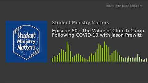Episode 60 - The Value of Church Camp Following CO...