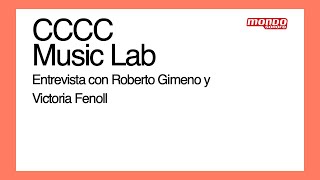 Entrevista con Roberto Gimeno y Victoria Fenoll de CCCC Music Lab