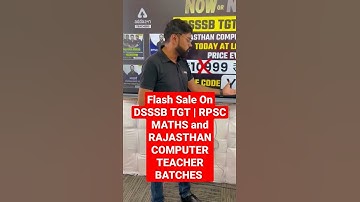 Flash Sale On DSSSB TGT | RPSC MATHS and RAJASTHAN COMPUTER TEACHER BATCHES 