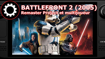 [Steam Deck | Modding] Battlefront 2 (2005) Remaster Project et Multijoueur (version GOG)