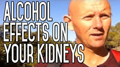 Alcohol and Kidney Damage - How Does Alcohol Affect Your Kidneys?