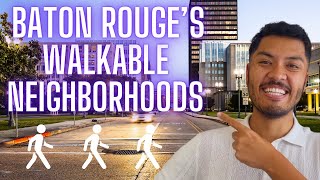 The Most Walkable Neighborhoods in Baton Rouge! | Moving To Baton Rouge