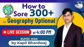 How to score 300+ in Geography Optional | Live Session | StudyIQ IAS