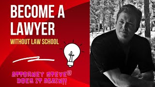 How To Become An Attorney Without Law School