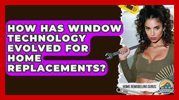 How Has Window Technology Evolved For Home Replacements? - Home Remodeling Gurus