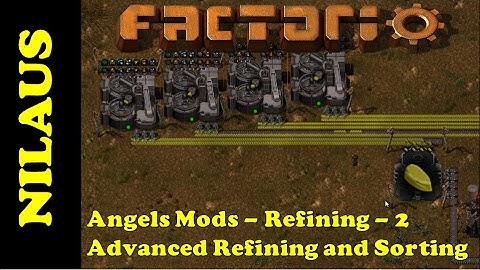 Factorio Angels Mods Tutorial - Refining 2 - Advanced Refining and Sorting - OUTDATED