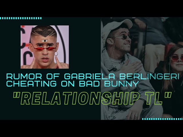 Everything You Need To Know About The Rumor Of Gabriela Berlingeri Cheating On Bad Bunny Youtube Everything You Need To Know About The Rumor Of Gabriela Berlingeri Cheating On Bad Bunny Youtube