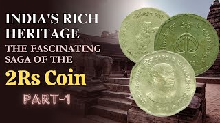 The Fascinating Saga of the 2Rs Coin of India - Part 1