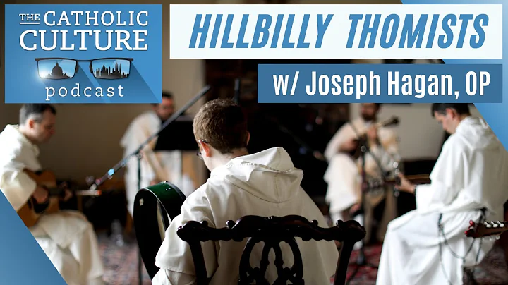 Hillbilly Thomists - Joseph Hagan, O.P. | Catholic...