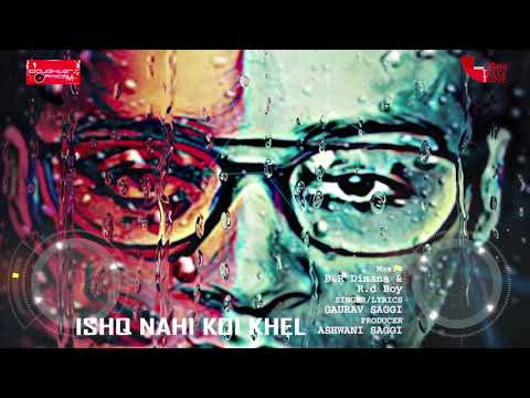 Ishq Nahi Koi Khel (Full Song) || Gaurav Saggi || Latest Punjabi Songs 2019