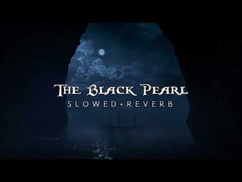 Pirates Of The Caribbean 1 The Black Pearl Slowed Reverb