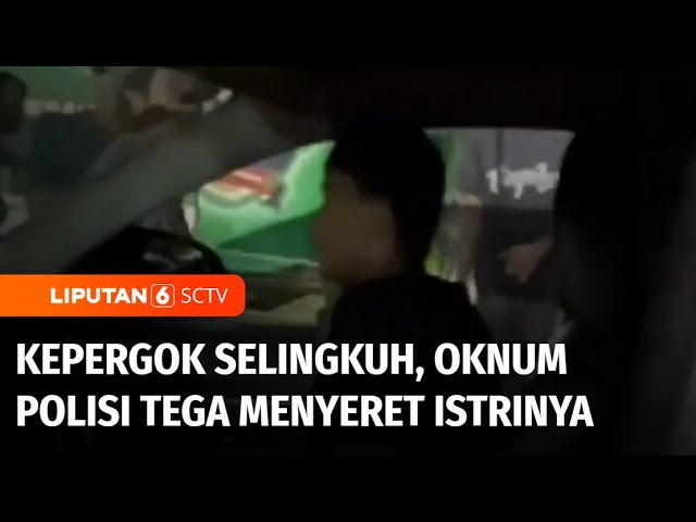 Kepergok Selingkuh, Anggota Polisi Pangkat Bripda Menyeret Istrinya dengan Mobil | Liputan 6 class=