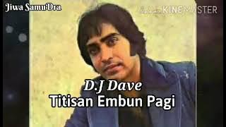 DJ Dave =Titisan Embun Pagi
