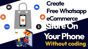 How To Create Free WhatsApp E-commerce Store On Your Phone Without coding |  Tutorial 1