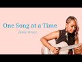 One song at a time by jamie grace lyric
