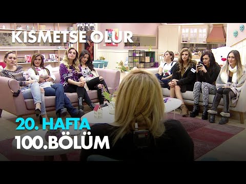 Kısmetse Olur 20. Hafta 100. Bölüm Full Bölüm